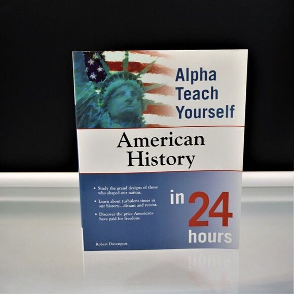 Alpha Teach Yourself American History in 24 Hours by Robert Davenport 2002 - Picture 1 of 11